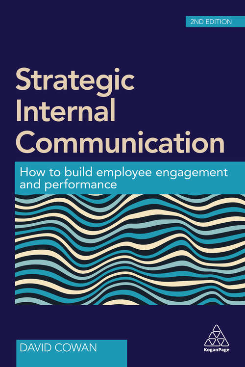Book cover of Strategic Internal Communication: How to Build Employee Engagement and Performance (2nd edition)