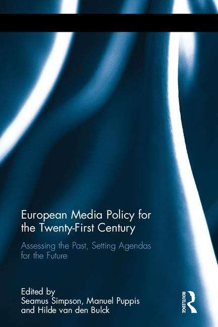 Book cover of European Media Policy For The Twenty-first Century: Assessing The Past, Setting Agendas For The Future (PDF)