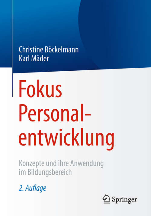 Book cover of Fokus Personalentwicklung: Konzepte und ihre Anwendung im Bildungsbereich (2. Aufl. 2018)