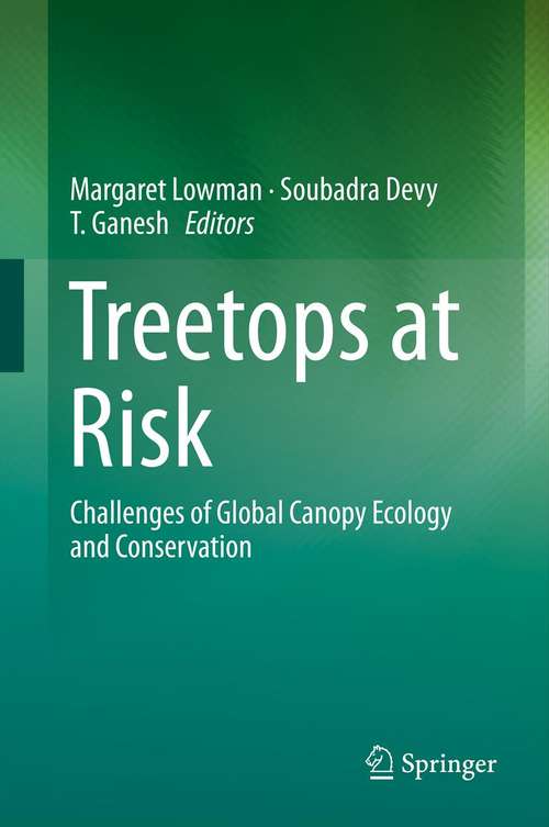 Book cover of Treetops at Risk: Challenges of Global Canopy Ecology and Conservation (2013)