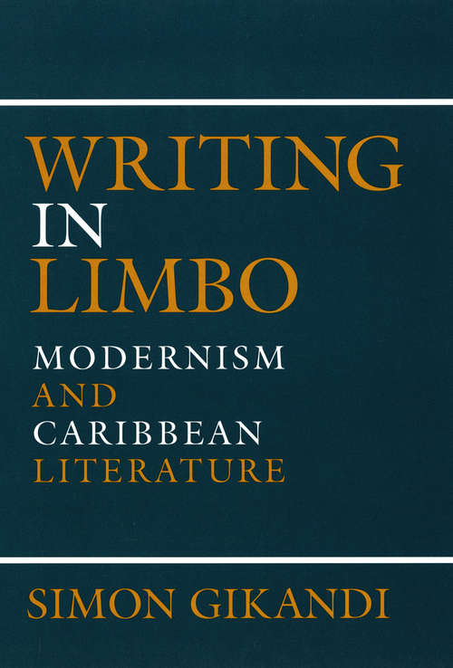 Book cover of Writing in Limbo: Modernism and Caribbean Literature