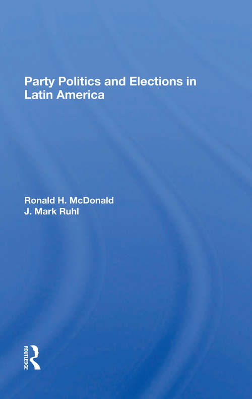 Book cover of Party Politics And Elections In Latin America