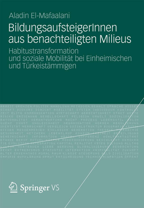 Book cover of BildungsaufsteigerInnen aus benachteiligten Milieus: Habitustransformation und soziale Mobilität bei Einheimischen und Türkeistämmigen (2012)