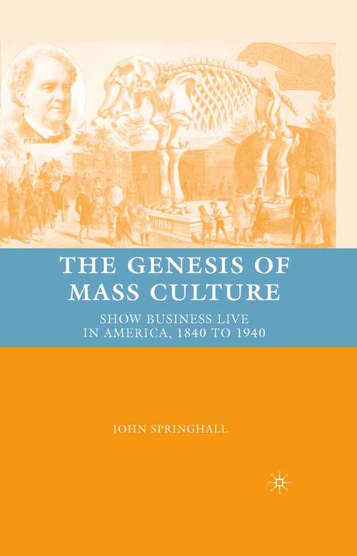 Book cover of The Genesis of Mass Culture: Show Business Live in America, 1840 to 1940 (2008)