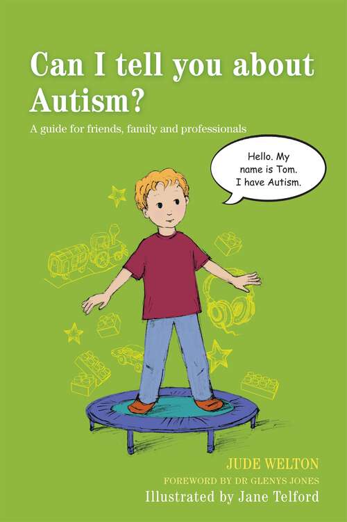 Book cover of Can I tell you about Autism?: A guide for friends, family and professionals (Can I tell you about...?)