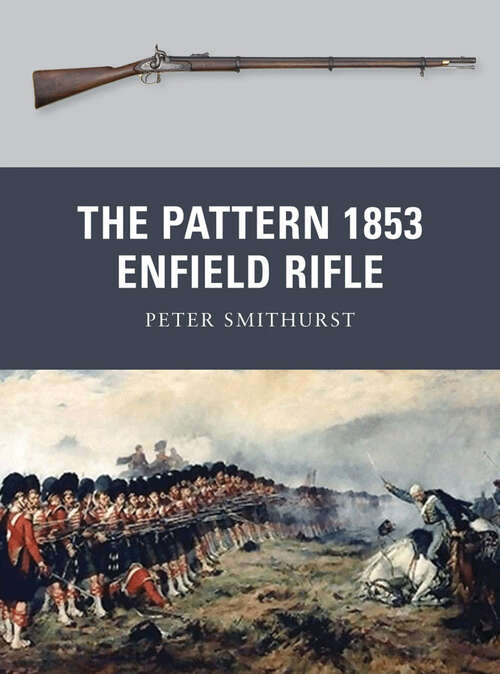 Book cover of The Pattern 1853 Enfield Rifle (Weapon #10)