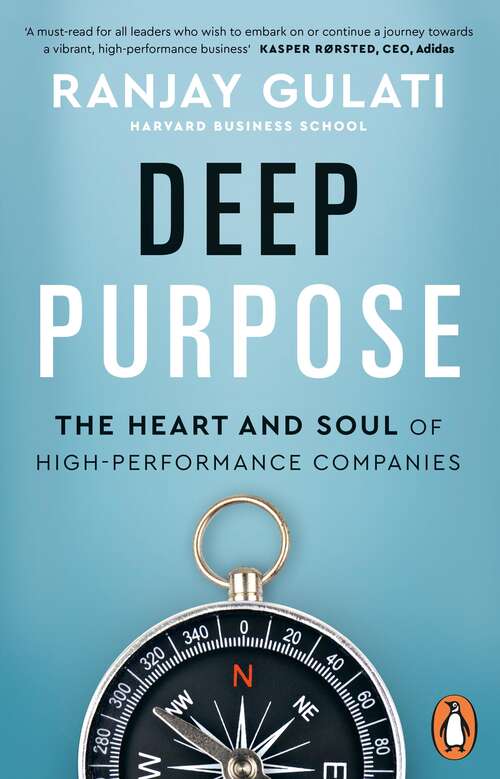 Book cover of Deep Purpose: The Heart and Soul of High-Performance Companies