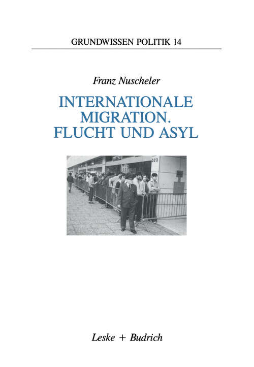 Book cover of Internationale Migration. Flucht und Asyl (1995) (Grundwissen Politik #14)