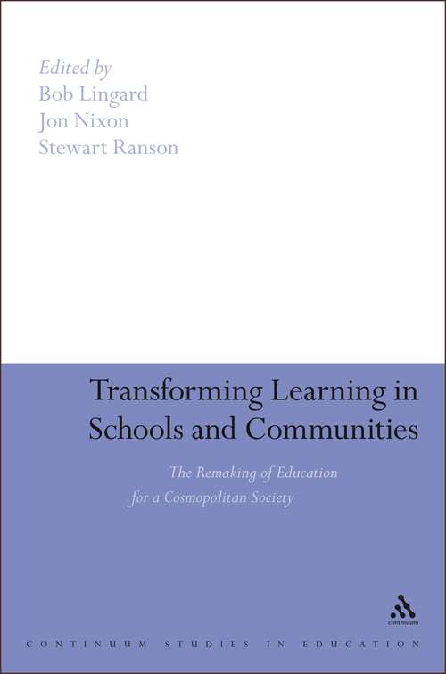 Book cover of Transforming Learning in Schools and Communities: The Remaking of Education for a Cosmopolitan Society