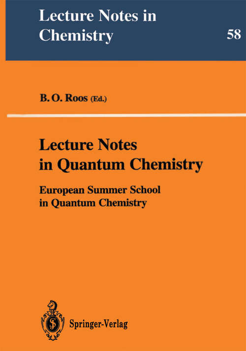 Book cover of Lecture Notes in Quantum Chemistry: European Summer School in Quantum Chemistry (1992) (Lecture Notes in Chemistry #58)