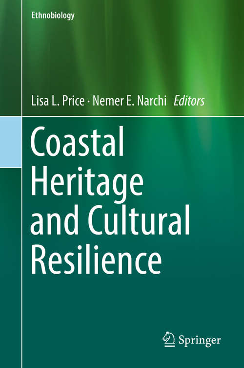 Book cover of Coastal Heritage and Cultural Resilience (1st ed. 2018) (Ethnobiology)