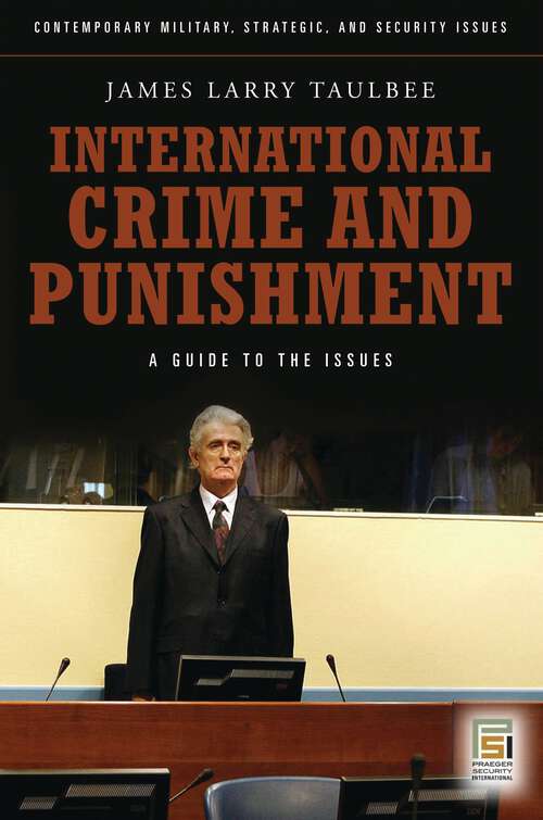 Book cover of International Crime and Punishment: A Guide to the Issues (Contemporary Military, Strategic, and Security Issues)