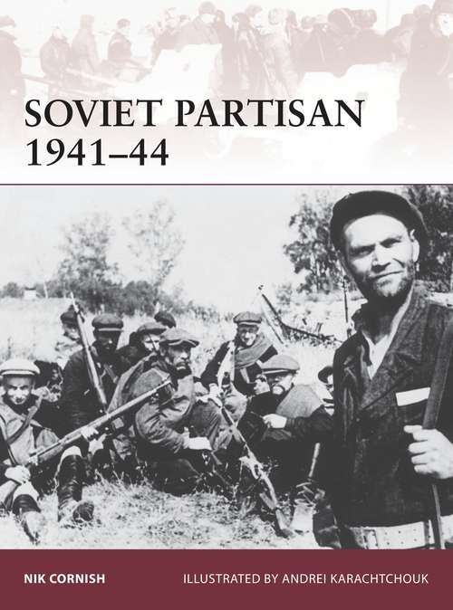 Book cover of Soviet Partisan 1941–44 (Warrior)