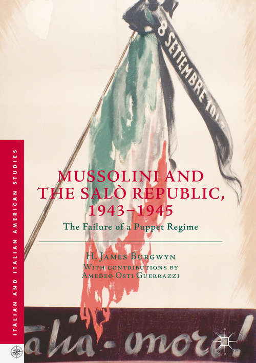 Book cover of Mussolini and the Salò Republic, 1943–1945: The Failure of a Puppet Regime (Italian and Italian American Studies)