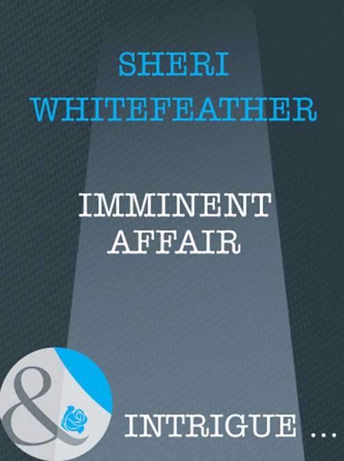 Book cover of Imminent Affair (ePub First edition) (Mills And Boon Intrigue Ser.)