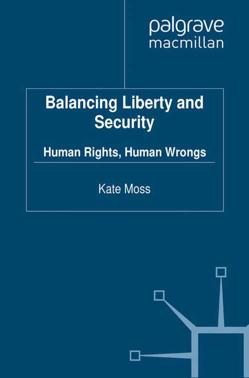 Book cover of Balancing Liberty and Security: Human Rights, Human Wrongs (2011) (Crime Prevention and Security Management)