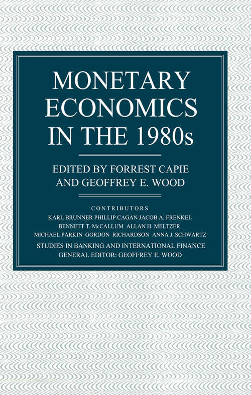 Book cover of Monetary Economics in the 1980's: The Henry Thornton Lectures (1st ed. 1989) (Studies in Banking and International Finance)