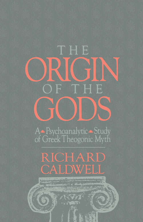 Book cover of The Origin of the Gods: A Psychoanalytic Study of Greek Theogonic Myth