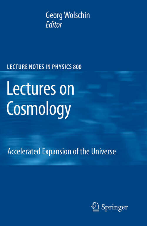 Book cover of Lectures on Cosmology: Accelerated Expansion of the Universe (2010) (Lecture Notes in Physics #800)