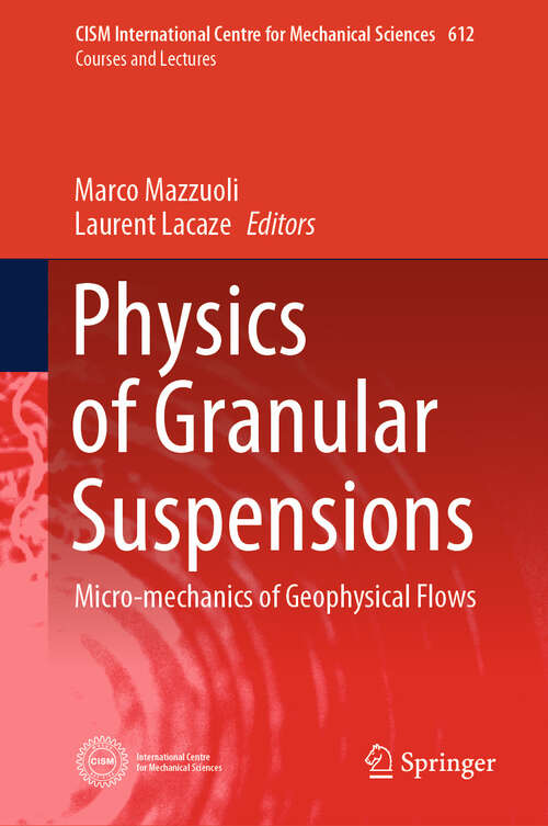 Book cover of Physics of Granular Suspensions: Micro-mechanics of Geophysical Flows (2024) (CISM International Centre for Mechanical Sciences #612)