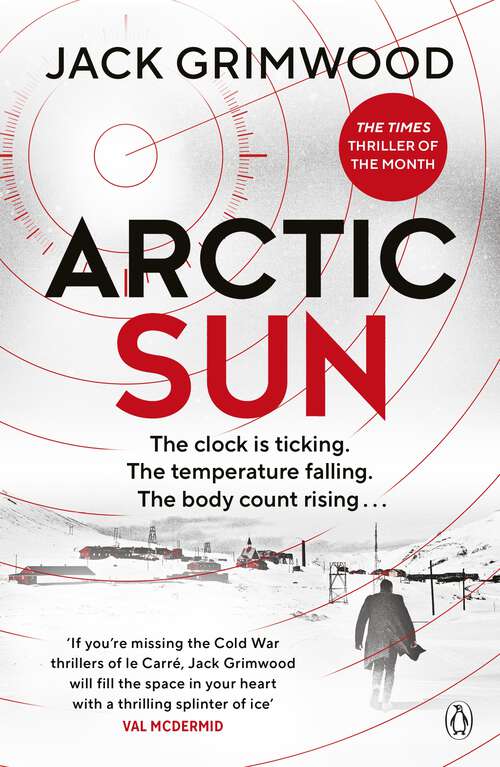 Book cover of Arctic Sun: The intense and atmospheric Cold War thriller from award-winning author of Moskva and Nightfall Berlin (Tom Fox Trilogy #3)