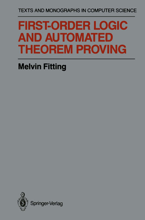 Book cover of First-Order Logic and Automated Theorem Proving (1990) (Monographs in Computer Science)