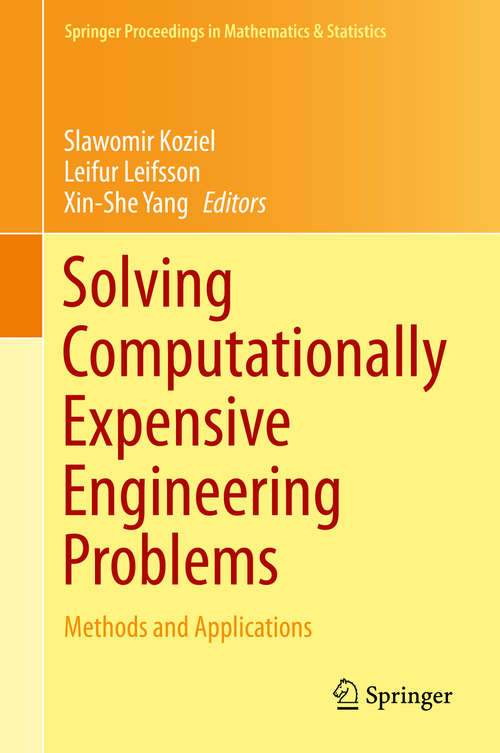 Book cover of Solving Computationally Expensive Engineering Problems: Methods and Applications (2014) (Springer Proceedings in Mathematics & Statistics #97)