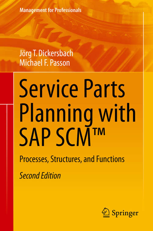 Book cover of Service Parts Planning with SAP SCM™: Processes, Structures, and Functions (2nd ed. 2015) (Management for Professionals)