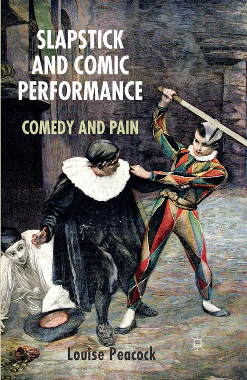 Book cover of Slapstick and Comic Performance: Comedy and Pain (2014)