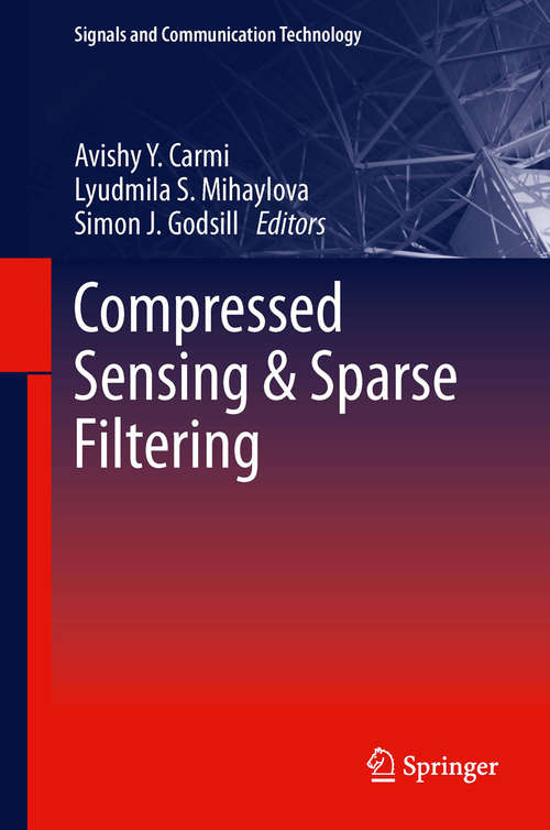 Book cover of Compressed Sensing & Sparse Filtering (2014) (Signals and Communication Technology)