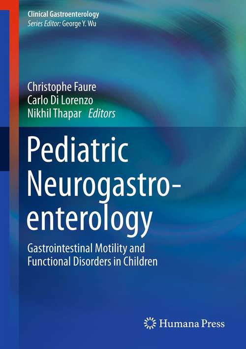 Book cover of Pediatric Neurogastroenterology: Gastrointestinal Motility and Functional Disorders in Children (2012) (Clinical Gastroenterology)