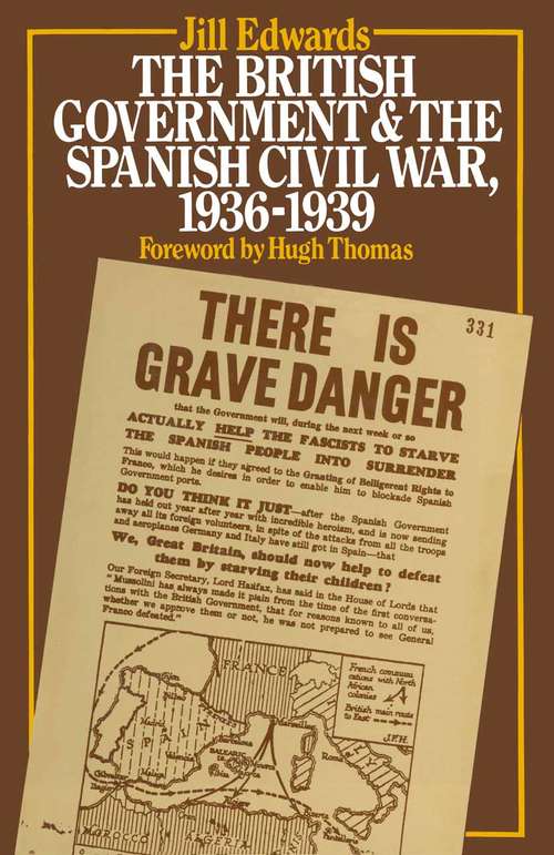 Book cover of The British Government and the Spanish Civil War, 1936–1939 (1st ed. 1979)