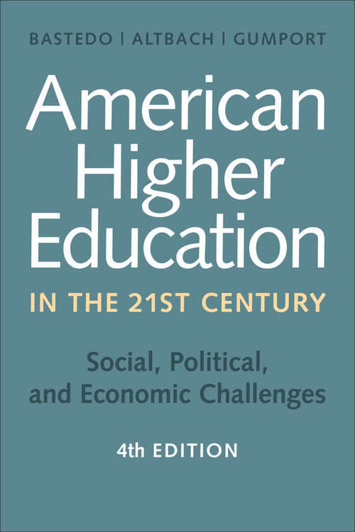 Book cover of American Higher Education in the Twenty-First Century: Social, Political, and Economic Challenges (fourth edition)