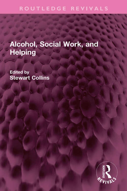 Book cover of Alcohol, Social Work, and Helping (Routledge Revivals)