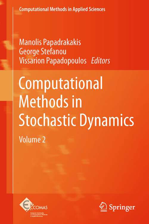 Book cover of Computational Methods in Stochastic Dynamics: Volume 2 (2013) (Computational Methods in Applied Sciences #26)