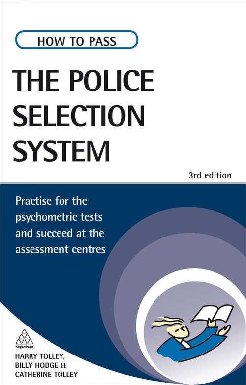 Book cover of How to Pass the Police Selection System: Practice for the Psychometric Tests and Succeed at the Assessment Centres (3) (Testing Series)