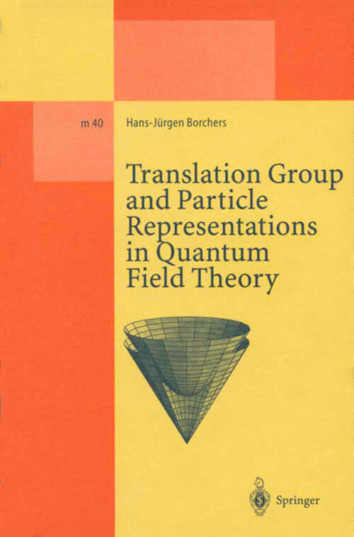 Book cover of Translation Group and Particle Representations in Quantum Field Theory (1996) (Lecture Notes in Physics Monographs #40)