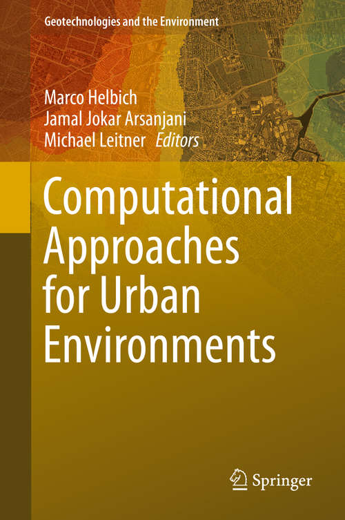 Book cover of Computational Approaches for Urban Environments (2015) (Geotechnologies and the Environment #13)