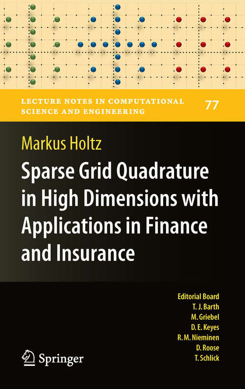 Book cover of Sparse Grid Quadrature in High Dimensions with Applications in Finance and Insurance (2011) (Lecture Notes in Computational Science and Engineering #77)