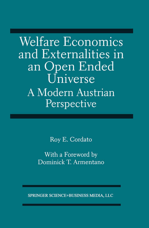 Book cover of Welfare Economics and Externalities In An Open Ended Universe: A Modern Austrian Perspective (1992)