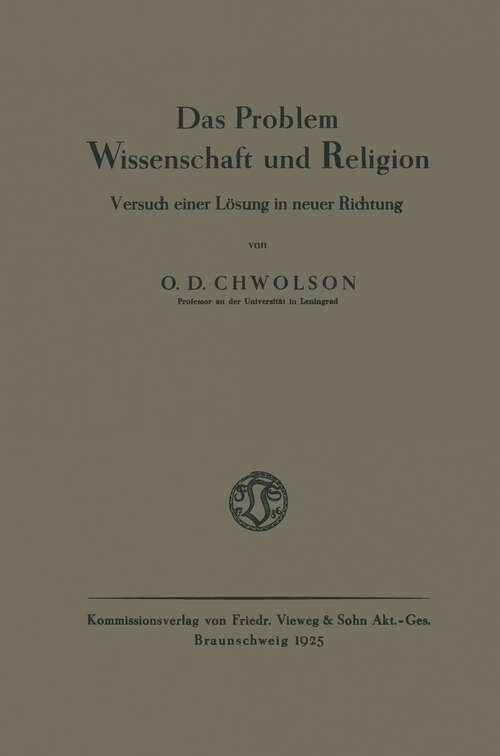 Book cover of Das Problem Wissenschaft und Religion: Versuch einer Lösung in neuer Richtung (1925)