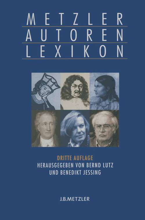 Book cover of Metzler Autoren Lexikon: Deutschsprachige Dichter und Schriftsteller vom Mittelalter bis zur Gegenwart (3. Aufl. 2004)