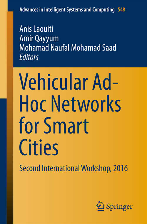 Book cover of Vehicular Ad-Hoc Networks for Smart Cities: Second International Workshop, 2016 (Advances in Intelligent Systems and Computing #548)