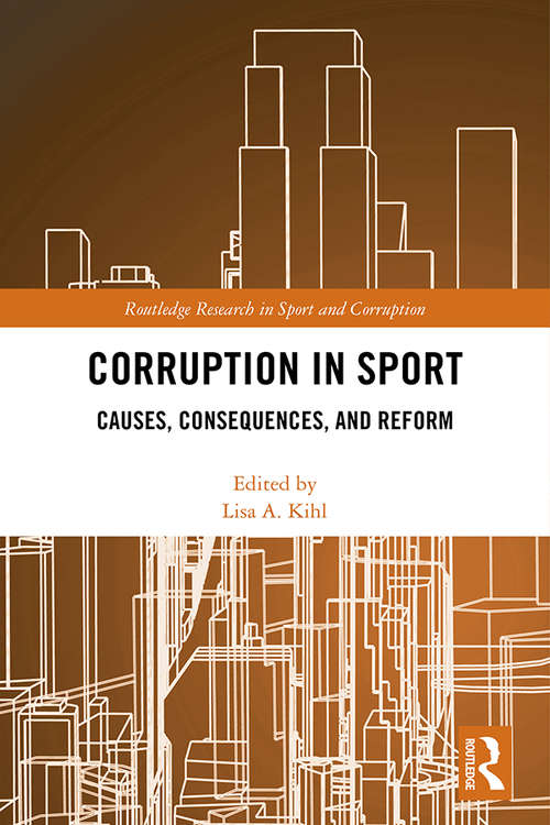 Book cover of Corruption in Sport: Causes, Consequences, and Reform (Routledge Research in Sport and Corruption)
