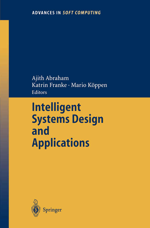 Book cover of Intelligent Systems Design and Applications (2003) (Advances in Intelligent and Soft Computing #23)