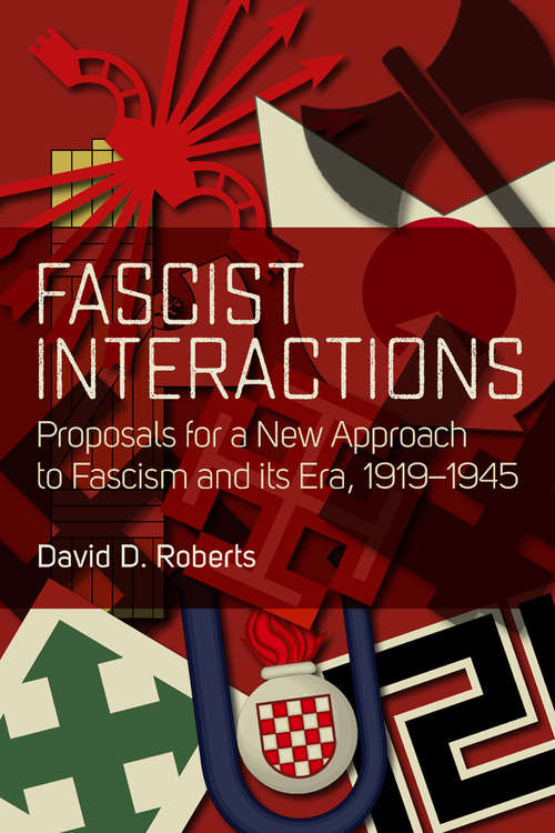 Book cover of Fascist Interactions: Proposals for a New Approach to Fascism and Its Era, 1919-1945