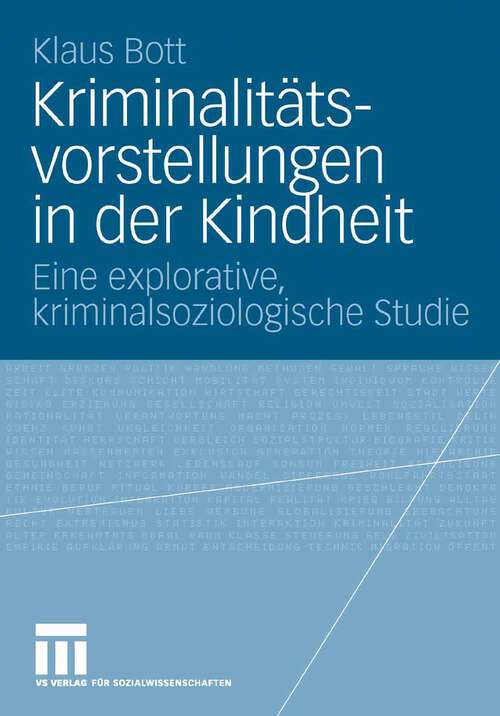 Book cover of Kriminalitätsvorstellungen in der Kindheit: Eine explorative, kriminalsoziologische Studie (2008)