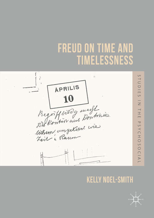 Book cover of Freud on Time and Timelessness (1st ed. 2016) (Studies in the Psychosocial)