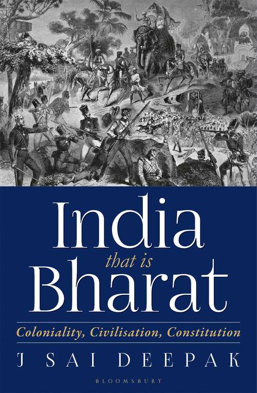 Book cover of India, that is Bharat: Coloniality, Civilisation, Constitution