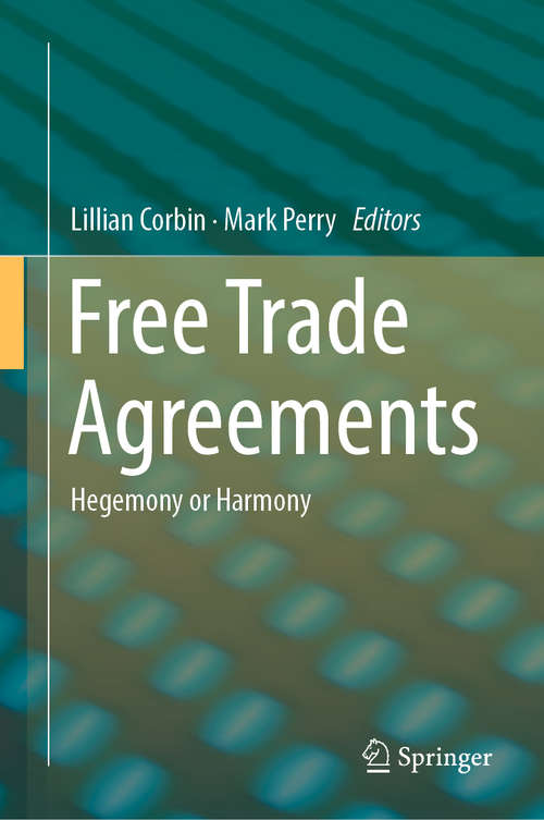 Book cover of Free Trade Agreements: Hegemony or Harmony (1st ed. 2019)